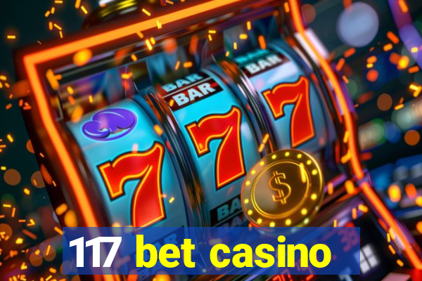 117 bet casino